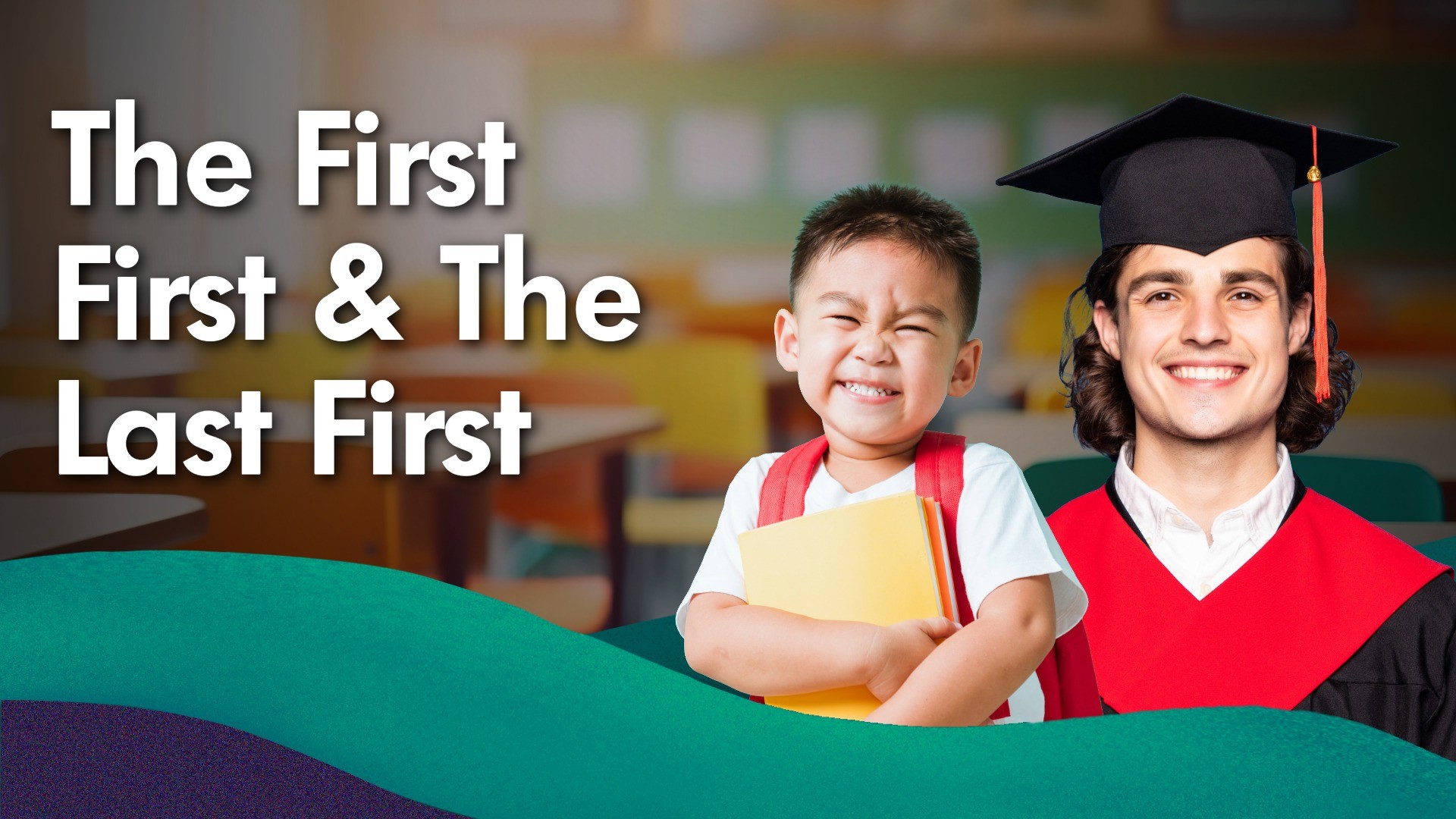 Image of a kindergartener and high schooler with the caption "The First First & The Last First" next to them
